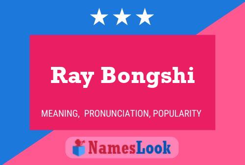 Ray Bongshi Name Poster