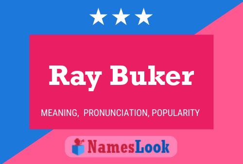 Ray Buker Name Poster