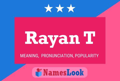 Rayan T Name Poster