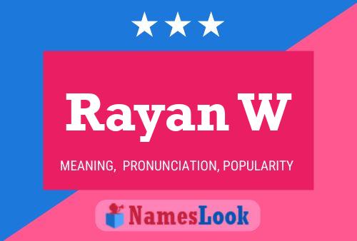 Rayan W Name Poster