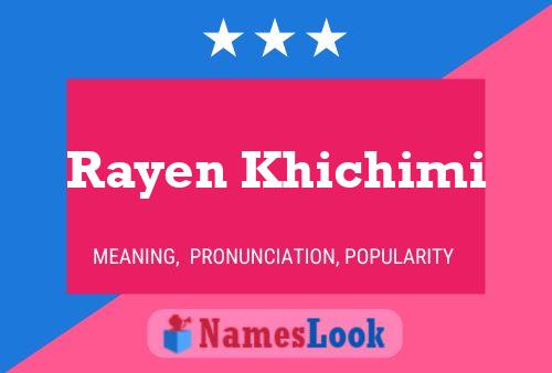 Rayen Khichimi Name Poster