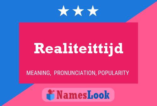 Realiteittijd Name Poster