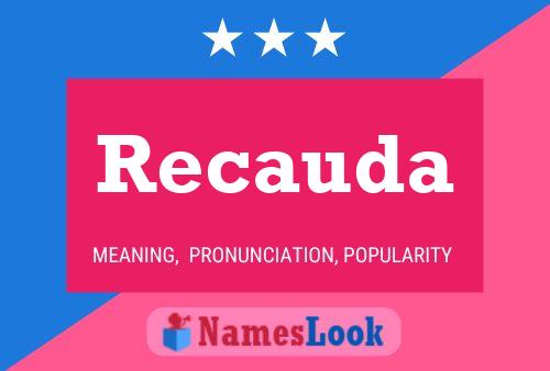 Recauda Name Poster