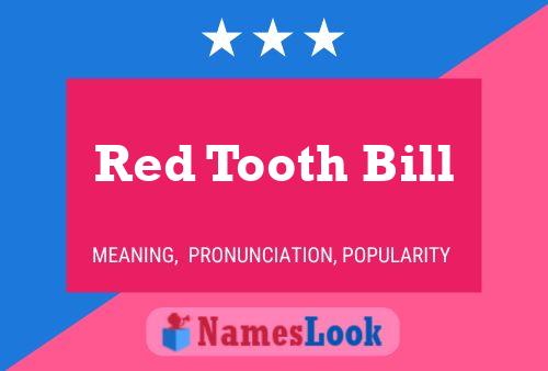 Red Tooth Bill Name Poster