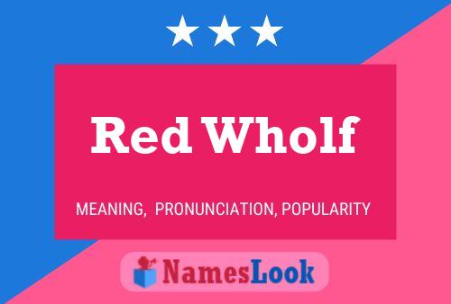 Red Wholf Name Poster