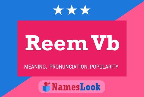 Reem Vb Name Poster