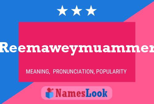 Reemaweymuammer Name Poster