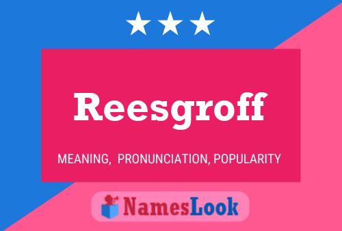 Reesgroff Name Poster