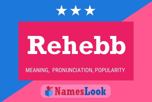 Rehebb Name Poster