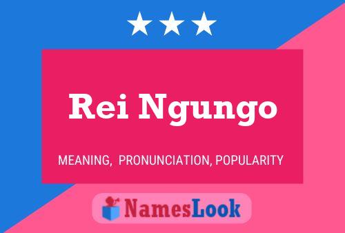 Rei Ngungo Name Poster