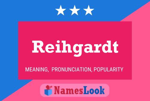 Reihgardt Name Poster