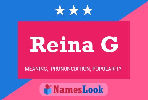 Reina G Name Poster