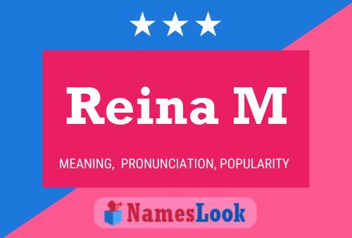 Reina M Name Poster