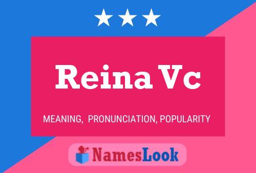 Reina Vc Name Poster