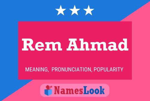 Rem Ahmad Name Poster