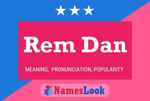 Rem Dan Name Poster