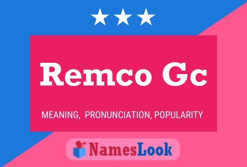 Remco Gc Name Poster