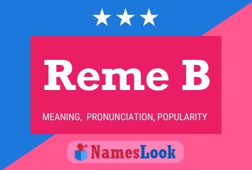 Reme B Name Poster