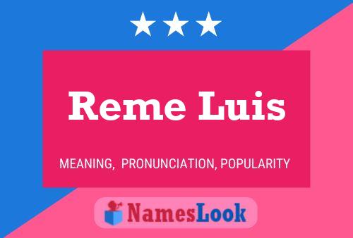 Reme Luis Name Poster