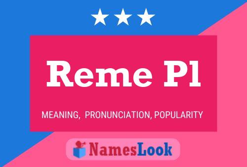 Reme Pl Name Poster