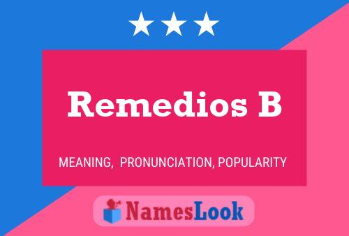 Remedios B Name Poster