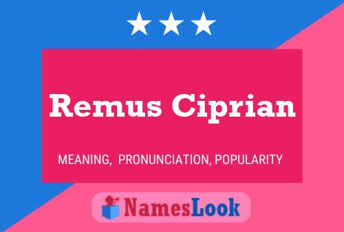 Remus Ciprian Name Poster