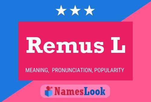 Remus L Name Poster