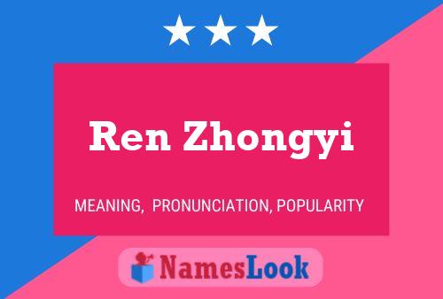 Ren Zhongyi Name Poster