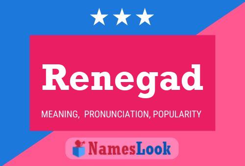 Renegad Name Poster