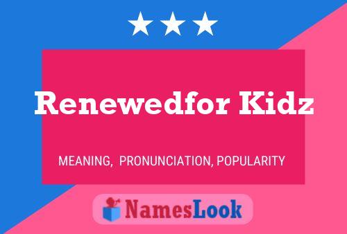 Renewedfor Kidz Name Poster