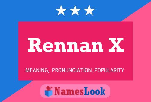 Rennan X Name Poster