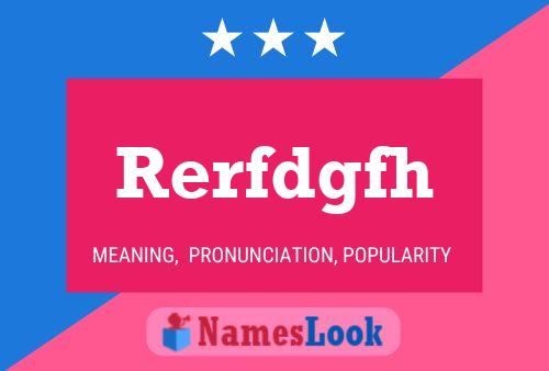 Rerfdgfh Name Poster