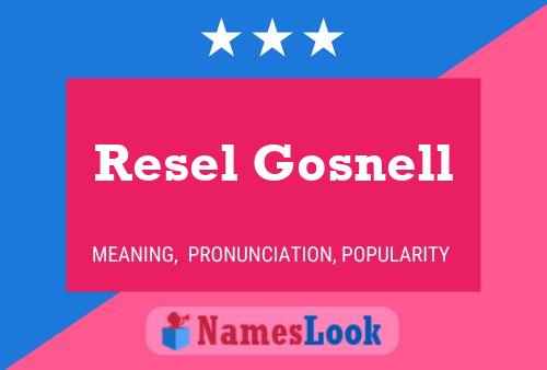 Resel Gosnell Name Poster