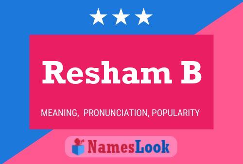 Resham B Name Poster