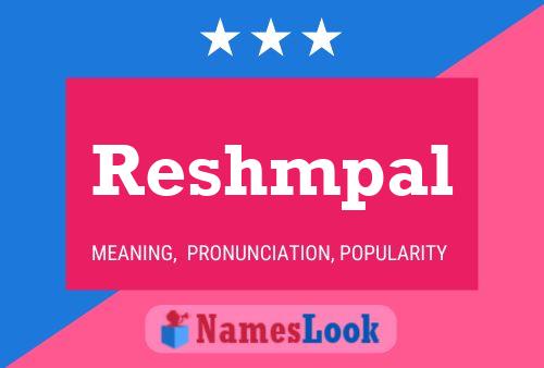 Reshmpal Name Poster