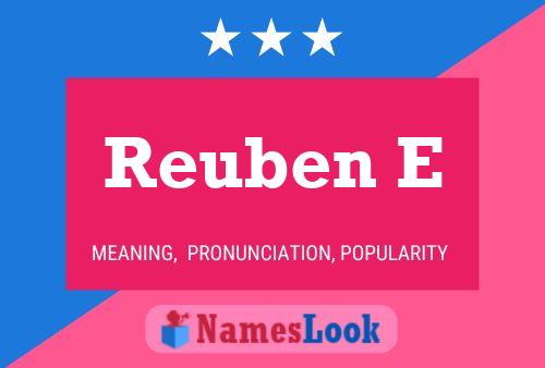 Reuben E Name Poster