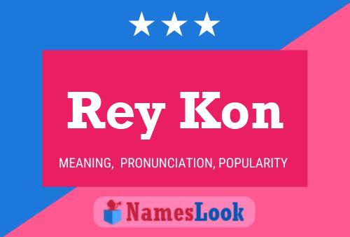 Rey Kon Name Poster