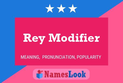 Rey Modifier Name Poster