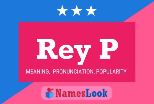 Rey P Name Poster