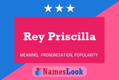 Rey Priscilla Name Poster