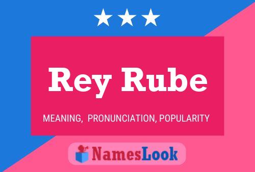 Rey Rube Name Poster