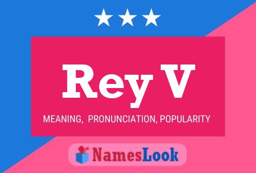 Rey V Name Poster