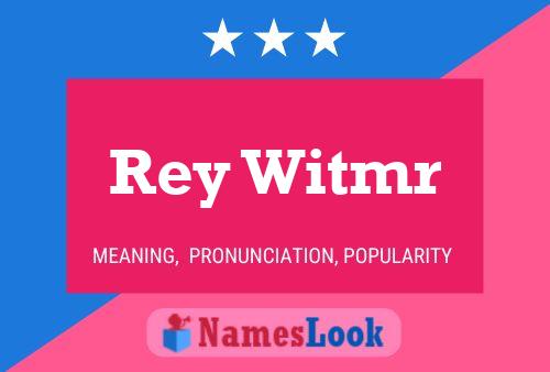 Rey Witmr Name Poster