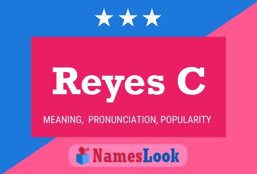 Reyes C Name Poster