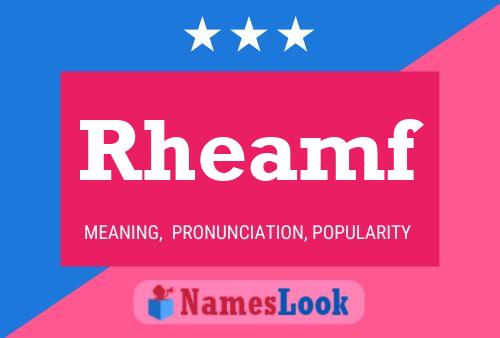 Rheamf Name Poster