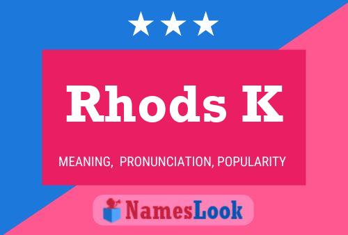 Rhods K Name Poster