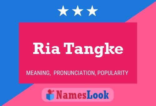 Ria Tangke Name Poster