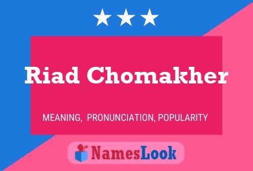 Riad Chomakher Name Poster