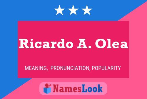 Ricardo A. Olea Name Poster