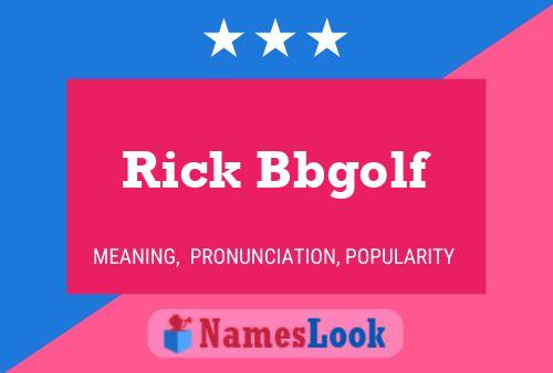 Rick Bbgolf Name Poster